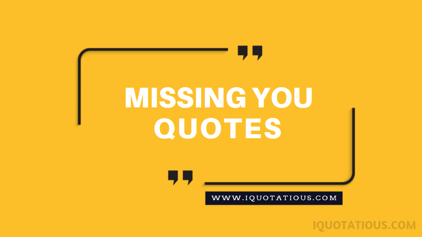 Top Missing You Quotes, I Miss You Quotes Collection